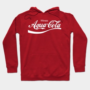 Aqua Cola - WITNESS! Hoodie